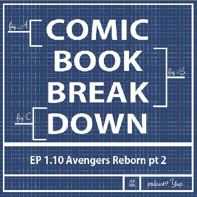 1.10 Avengers Reborn pt. 2