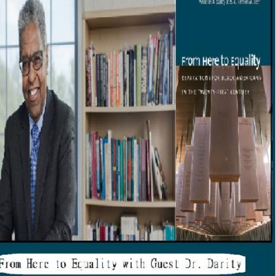 From Here to Equality Special Guest Dr. Darity & Kirsten Mullen
