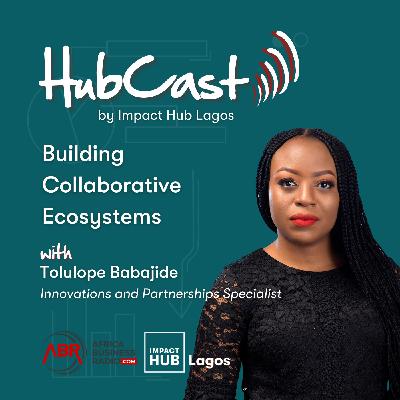 Important Hallmarks and Ways Entrepreneurs Can Build Collaborative Systems for Sustainable Growth-Tolulope Babajide Important Hallmarks and Ways Entrepreneurs Can Build Collaborative Systems for Sustainable Growth-Tolulope Babajide