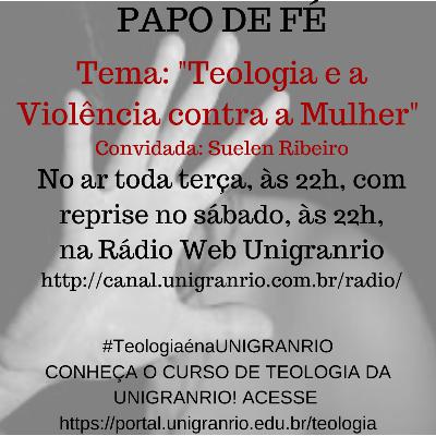 PAPO DE FÉ - TEOLOGIA E A VIOLÊNCIA CONTRA A MULHER (EPISÓDIO 14) PAPO DE FÉ - TEOLOGIA E A VIOLÊNCIA CONTRA A MULHER (EPISÓDIO 14)