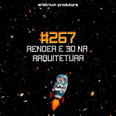 #267 Render e 3D na arquitetura #267 Render e 3D na arquitetura