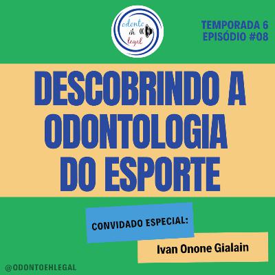 S608 - #08 Descobrindo a Odontologia do Esporte S608 - #08 Descobrindo a Odontologia do Esporte