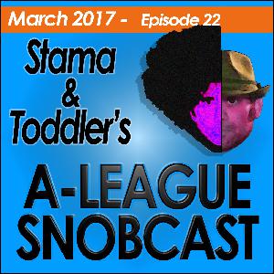 A-League Snobcast: Episode 22 A-League Snobcast: Episode 22
