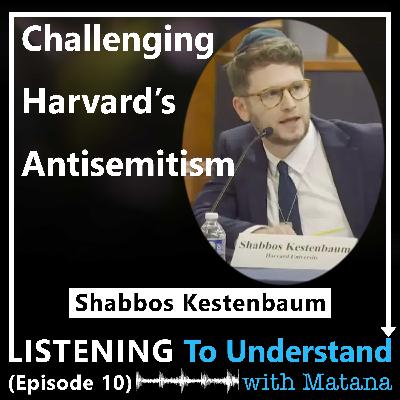 Challenging Harvard's Antisemitism (Shabbos Kestenbaum)