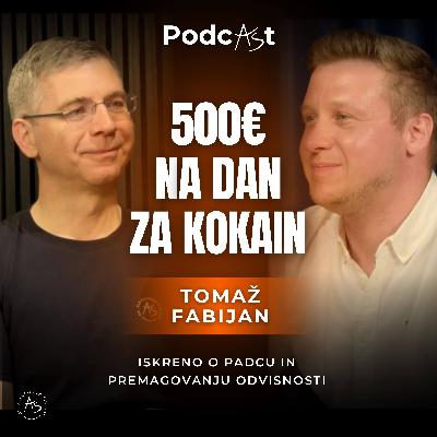 500€ na dan za kokain: Tomaž Fabijan iskreno o padcu in premagovanju odvisnosti — PodcAŠt #5 500€ na dan za kokain: Tomaž Fabijan iskreno o padcu in premagovanju odvisnosti — PodcAŠt #5
