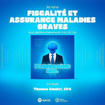 S3 - EP12 Fiscalité et assurance maladies graves