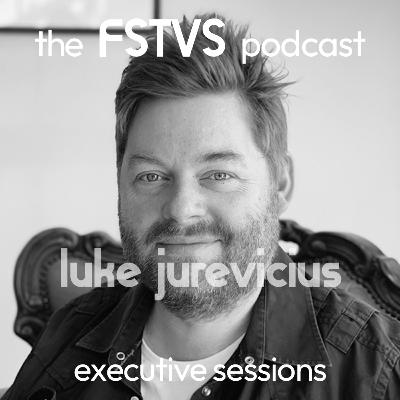 FSTVS - The Executive Sessions - Luke Jurevicius FSTVS - The Executive Sessions - Luke Jurevicius
