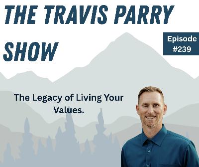 The Legacy of Living Your Values