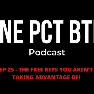EP 25 - The FREE Reps You Aren't Taking Advantage Of!