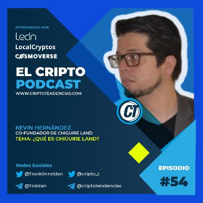 Episodio 54: ¿Qué es Chiguire Land? Entrevista con Kevin Hernández