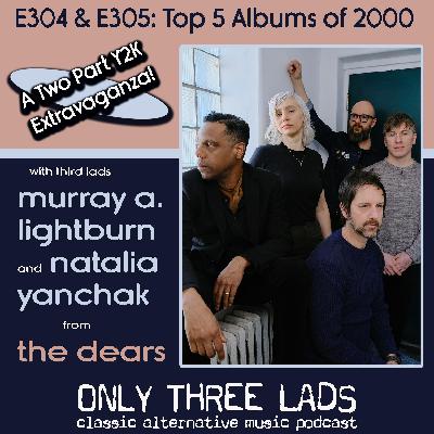 E305 - The Dears - Top 5 Albums of 2000, Part 2