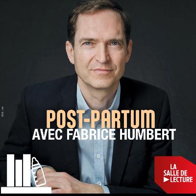 POST-PARTUM AVEC FABRICE HUMBERT POST-PARTUM AVEC FABRICE HUMBERT