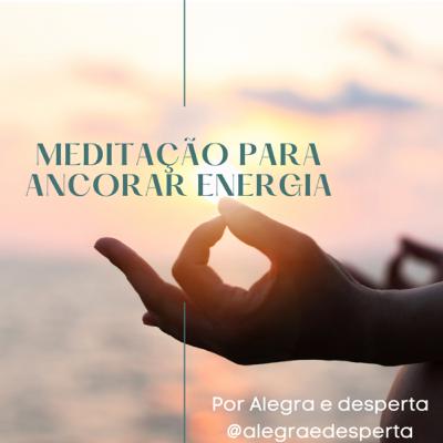 Meditação guiada para ancorar energia
