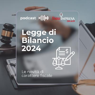 Novità 2024 Legge di Bilancio di carattere fiscale Novità 2024 Legge di Bilancio di carattere fiscale
