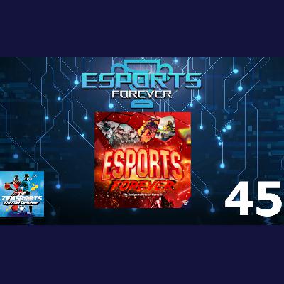 Esports Forever Episode 45: League of Legends
