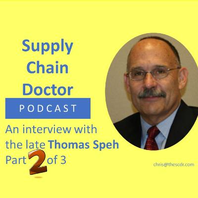 Supply Chain Thought Leader: An interview with the Late Tom Speh (2 of 3)