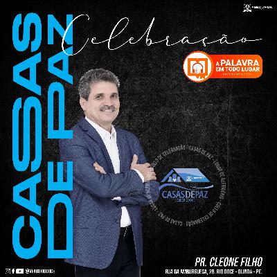 Celebração Casas de Paz 2021 - Pr. Cleone Filho Celebração Casas de Paz 2021 - Pr. Cleone Filho