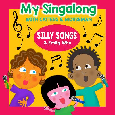 My Singalong with Catters & Mouseman – SILLY SONGS