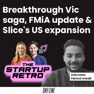 Breakthrough Vic saga, FMiA update & Slice's US expansion Breakthrough Vic saga, FMiA update & Slice's US expansion