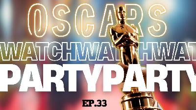 TCWL Ep.33 - 2025 OSCARS Coverage