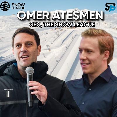 #56: Omer Atesmen, CEO The Snow League