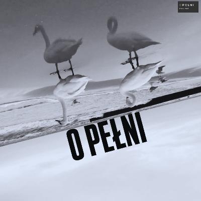 O PEŁNI (bonus track) O PEŁNI (bonus track)