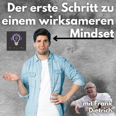 30 Der erste Schritt zu einem wirksameren Mindset