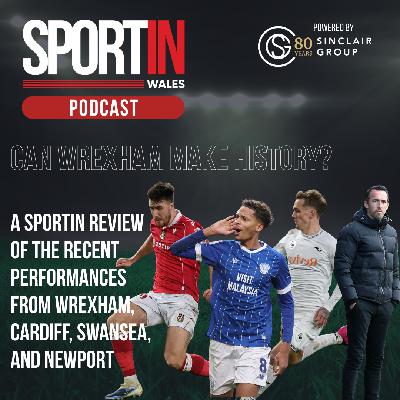 Sportin Wales Podcast: Can Wrexham make history? Sportin Wales Podcast: Can Wrexham make history?