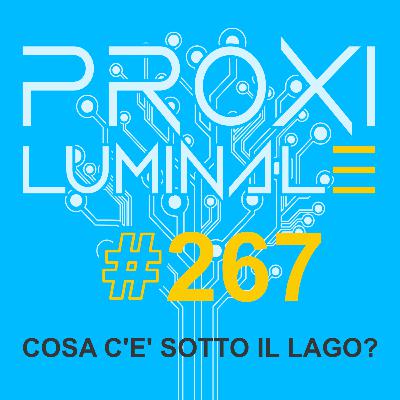 #267 Cosa c'è sotto il lago? #267 Cosa c'è sotto il lago?