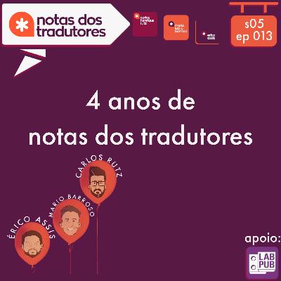 S5 EP 013 - QUATRO ANOS DE NOTAS
