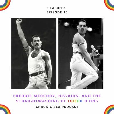 S2E10: Freddie Mercury, HIV/AIDS, and the Straightwashing of Queer Icons