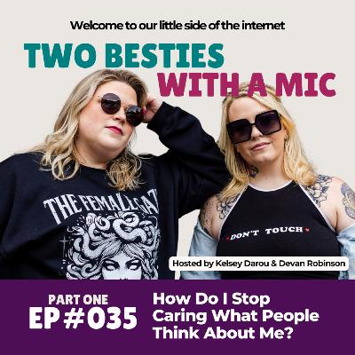 035 How Do I Stop Caring What People Think About Me?