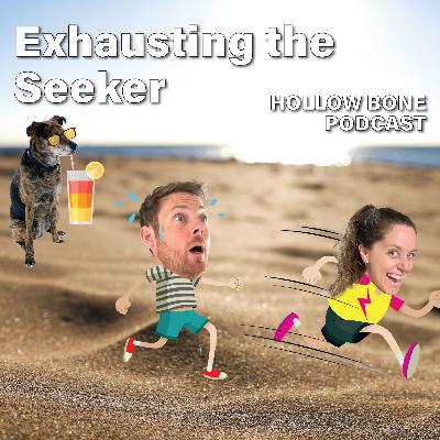 Exhausting the Seeker