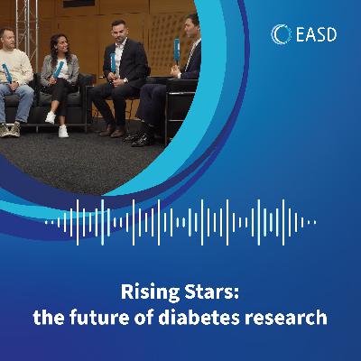EASD-EFSD Rising Stars: The Future of Diabetes Research