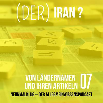 07 - (Der) Iran? Über Ländernamen und ihre Artikel