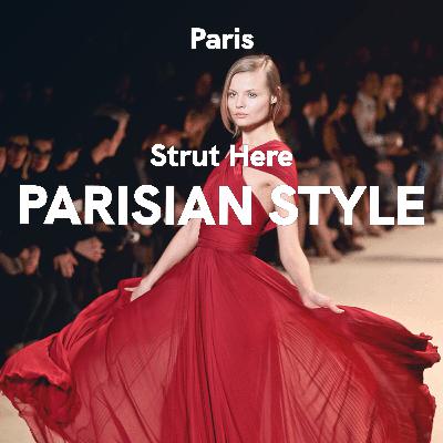 Paris: Strut Here - Parisian Style