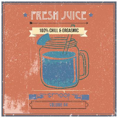 FRESH JUICE #4 - DJ SMOOF FRESH JUICE #4 - DJ SMOOF