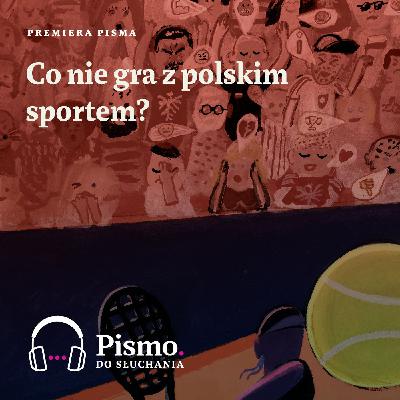 Premiera Pisma. Co nie gra z polskim sportem?