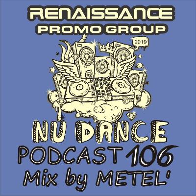 NU DANCE PODCAST#106 (Mix by METEL')