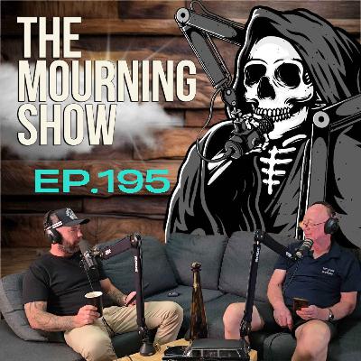 Ep.195 - The Mourning Show Ep.195 - The Mourning Show