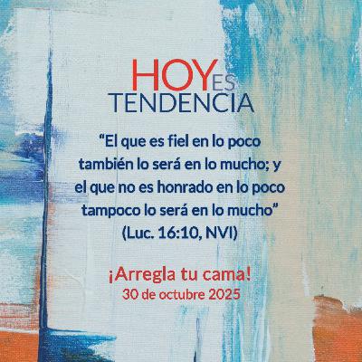 ¡Arregla tu cama! ~ Devocional de Jóvenes ~ 30 de octubre 2025