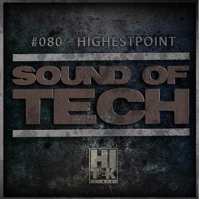Hi Tek Records Podcast - Sound of Tech 080 with Highestpoint