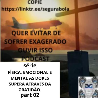 #625 - Assim que superar as dores vida algo que você não sabia? #2