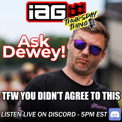 IAG Thursday Thing EP.119: Ask Dewey!
