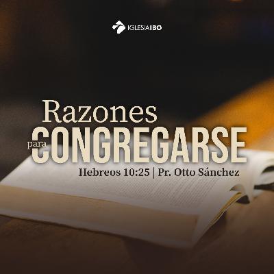 Razónes para congregarse