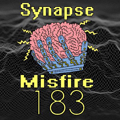 The boy's recent Maine Trip! | Synapse Misfire Episode: 183