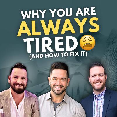 Ep 054: Why You’re Always Tired (And How to Fix It for Good)