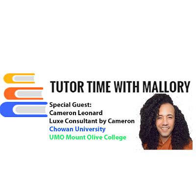 Tutor Time With Mallory- Interview w/Cameron Leonard, Luxe Consulting By Cameron Tutor Time With Mallory- Interview w/Cameron Leonard, Luxe Consulting By Cameron