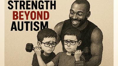 Autism Fitness Breakthrough: A Trainer's Emotional Journey with Kids on the Spectrum - Ed Richardson, Ep. 231