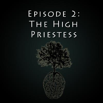 Episode 2: The High Priestess